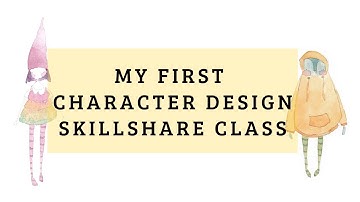 My First Character Design Skillshare Class!