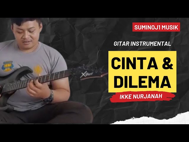 CINTA DAN DILEMA - Ikke Nurjanah | Gitar Instrumental#Cover#melodigitar#ikkenurjanah#dangdut class=