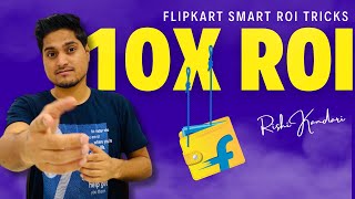 Flipkart Ads Optimization || My Formula To Get 10x ROI on Flipkart Ads✌️Smart ROI Campaign Flipkart