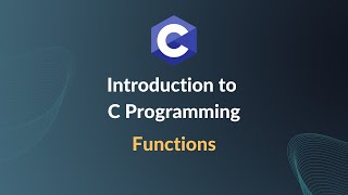 Introduction to C Programming - Functions