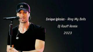 Enrique Iglesias - Ring My Bells (Dj Rauff Remix) 2023