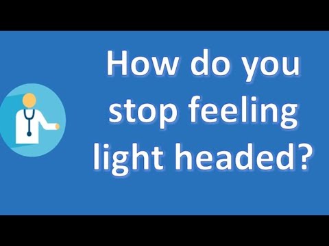 ভিডিও: কিভাবে লাইটহেডনেস থেকে পরিত্রাণ পাবেন: 9 টি ধাপ (ছবি সহ)