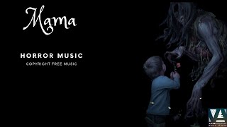 [ No Copyright ] MAMA | Horror Music | DARK MUSIC | AMBIENT DARK MUSIC | ROYALTY FREE MUSIC