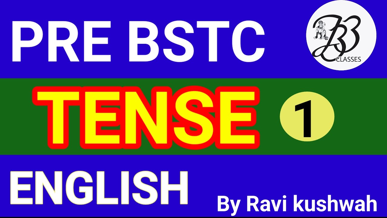BSTC English | Tense -1| Basic Concept & Questions | By Ravi Kushwah ...