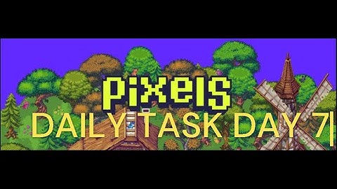 HOW TO  COMPLETE THE DAILY TASK  DAY 7 WEN  $PIXELS