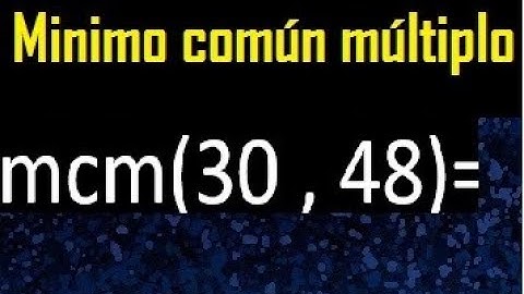 Minimo comun multiplo de 30 y 48 . mcm 30 y 48