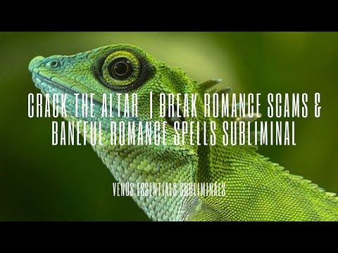 Crack The Altar Break Romance Scams Baneful Romance Spells