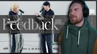 Hiss & H-has | Feedback REACTION