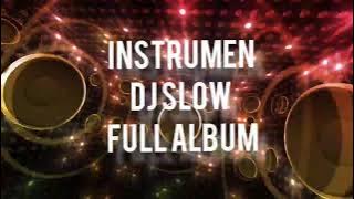 Instrumen DJ Slow Full Album