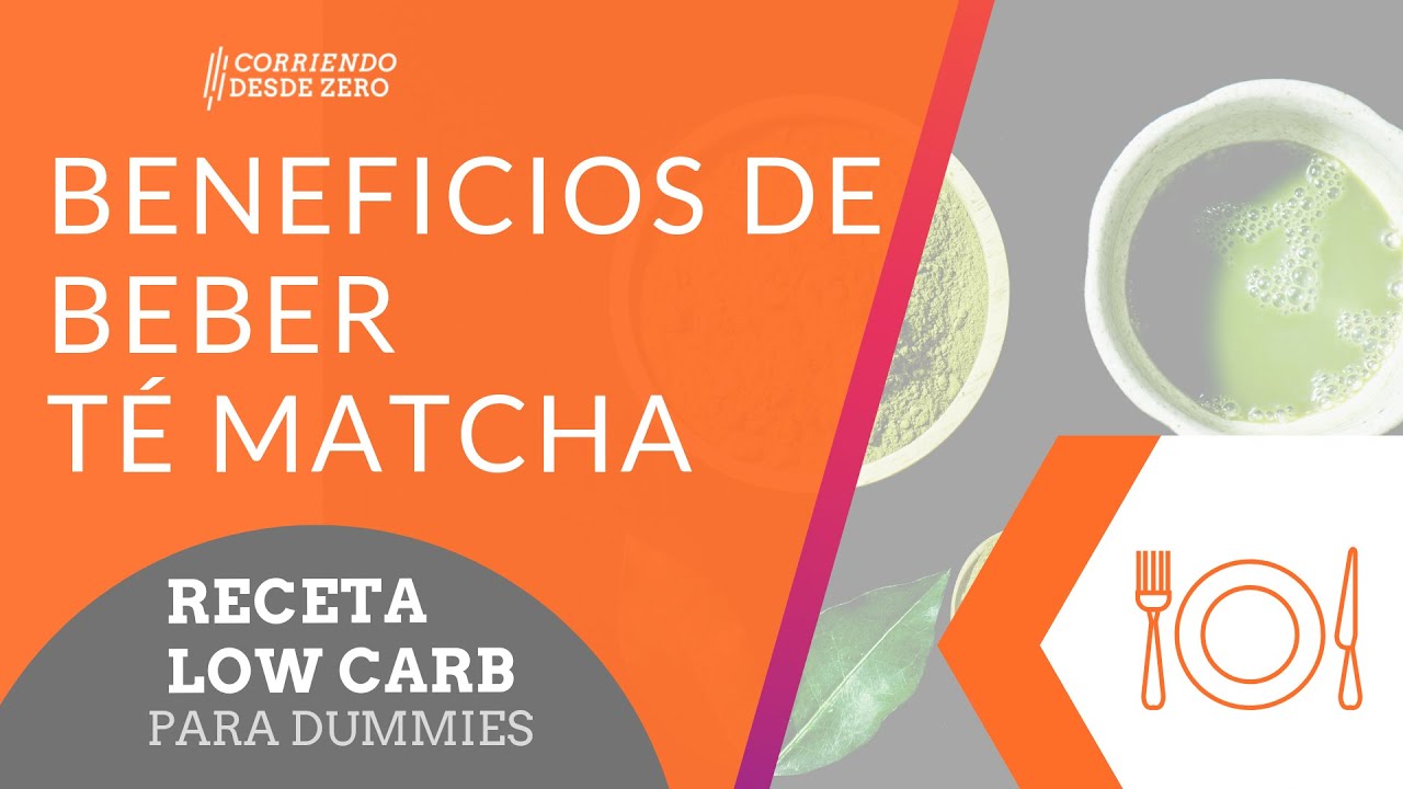 running team beneficios del té matcha. Protocolo Low carb