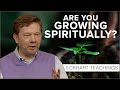 How to measure your spiritual growth  eckhart tolle teachings