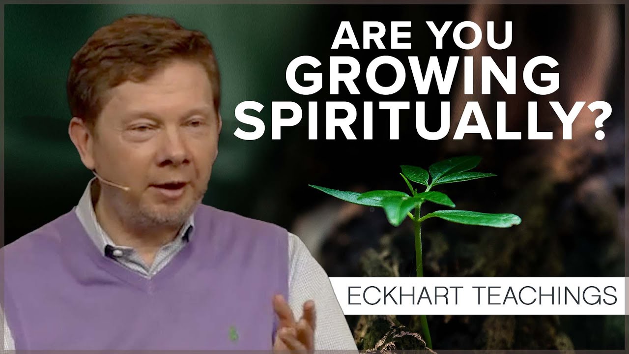 How to Measure Your Spiritual Growth | Eckhart Tolle Teachings - YouTube