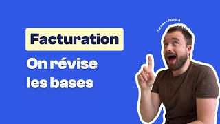 Tout savoir sur la facturation : quand et comment facturer, les mentions légales etc.. 🧾