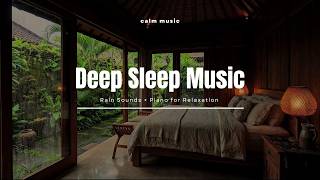 Gentle Piano and Rain Sounds Bring a Sense of Calm for Deep Sleep Tonight