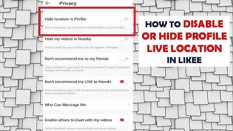 How to Disable or Hide Profile Live Location in Likee