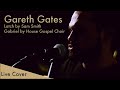 Gareth gates live cover 2021 latch by disclosure feat sam smith  gabriel by house gospel choir