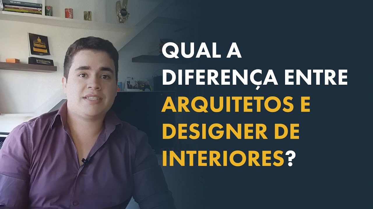 Diferença entre arquiteto e designer de interiores [FIQUE POR DENTRO] YouTube