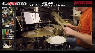 Hector Delfosse - Mademoiselle Attendez - DRUM COVER