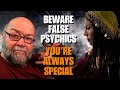 Beware false psychics you are always special