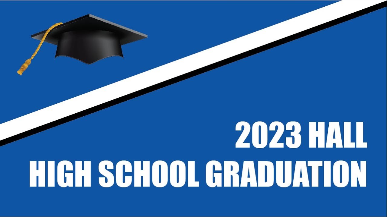 Hall High School Graduation 2023 YouTube