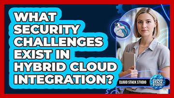 What Security Challenges Exist In Hybrid Cloud Integration?