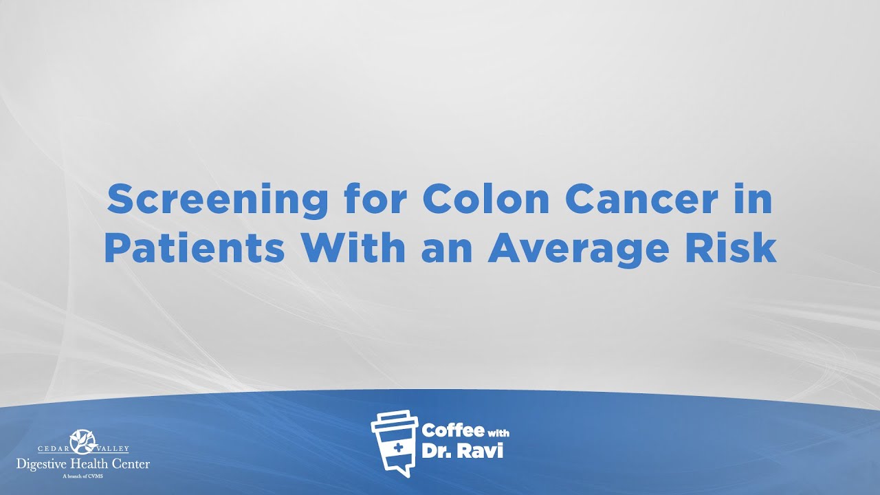 Coffee with Dr. Ravi #78: Screening for Colon Cancer in Patients With an Average Risk