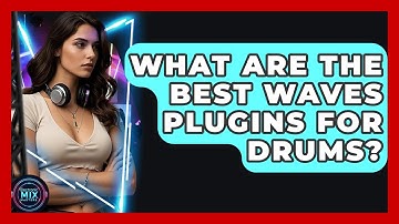 What Are The Best Waves Plugins For Drums? - Electronic Mix Masters