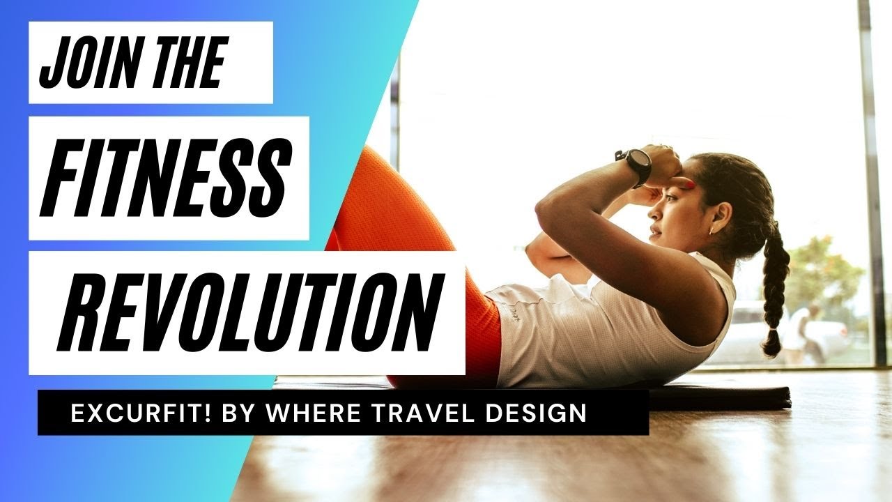Excurfit!! By Travel Design   The New Way to Travel and Fitness