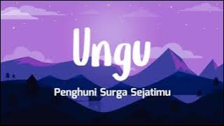 Download lagu Ungu - Penghuni Surga Sejatimu |  Lyrics Video