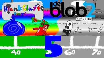 Blank Slayte Plays: de Blob 2 - Part 5 | Comrade Black U/State College