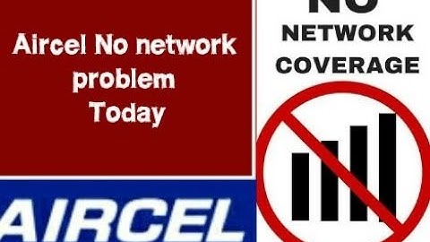 Aircel network problem and issue #Aircel no signal issue