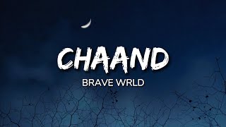 Brave Wrld - Chaand (Lyrics)