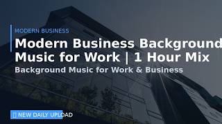 Download Lagu Modern Business Background Music for Work | 1 Hour Mix