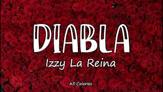 Izzy La Reina - Diabla + LYRICS (s l o w e d + r e v e r b)