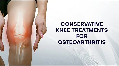 Conservative Options for Treating Knee Arthritis E...
