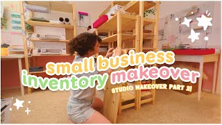 [ SMALL BUSINESS INVENTORY MAKEOVER ] Creating More Space for my Growing Business!