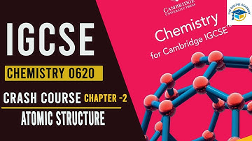 IGCSE Chemistry 0620 || Chapter 2 - Atomic Structure || Crash Course