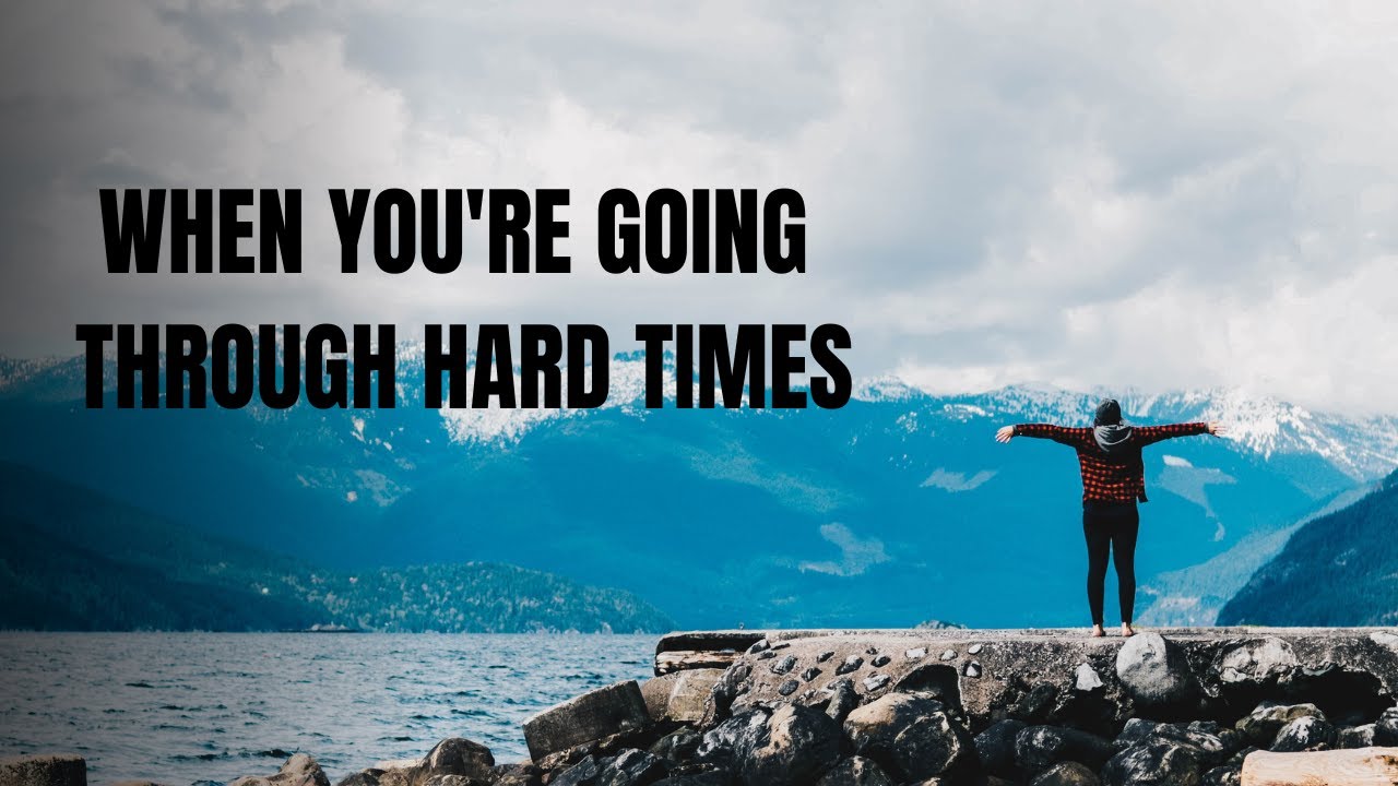 WHEN YOU'RE GOING THROUGH HARD TIMES - Motivational Speech - YouTube