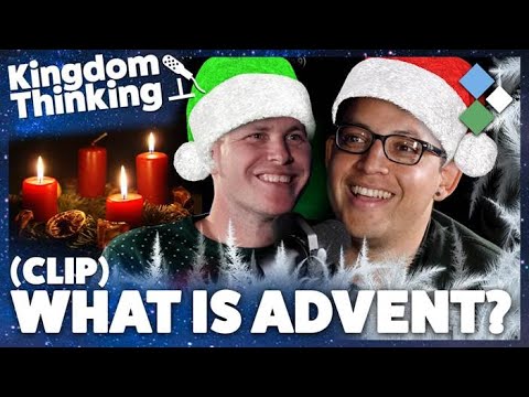 What is Advent? | Kingdom Thinking Highlights