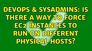 Celebrity DevOps & SysAdmins: Is there a way to force EC2 instances to run on different physical hosts? Profile