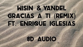 Wisin \& Yandel - Gracias A Ti (Remix) ft. Enrique Iglesias (8D AUDIO) 360°