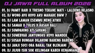 DJ JAWA FULL ALBUM 2026 || DJ LALEKNO IKHLASNO - PAMIT RABI X TRESNO TEKANE MATI 