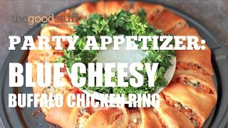 Party Appetizer Blue Cheesy Buffalo Chicken Ring The Good Stuff
