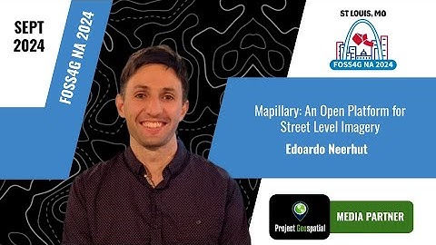 FOSS4G NA 2024 - Mapillary: An Open Platform for Street Level Imagery - Edoardo Neerhut
