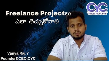Freelance Projectలు ఎలా  తెచ్చుకోవాలి | Python full stack course in Hyderabad | CYC | Vanya Raj