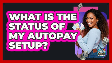 What Is the Status of My Autopay Setup?