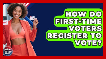 How Do First-time Voters Register To Vote? - First Time Voter Expert