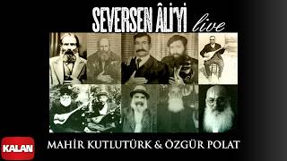 Mahir Kutlutürk & Özgür Polat - Seversen Âliyi I Hakikat Nefesleri © 2026 Kalan Müzik