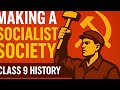 🔥 Making a Socialist Society | Class 9 History Chapter 2 🔥