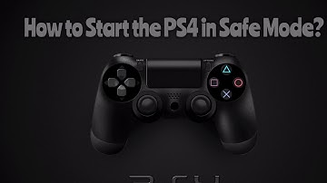 How To Enter Safe Mode On PS4 SLIM And PS4 PRO